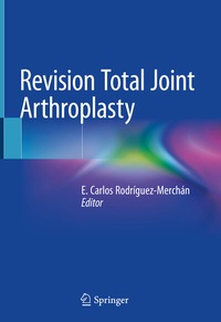 Abbildung von: Revision Total Joint Arthroplasty - Springer