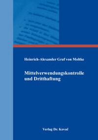 Abbildung von: Mittelverwendungskontrolle und Dritthaftung - Kovac, Dr. Verlag