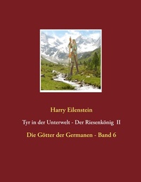Abbildung von: Tyr in der Unterwelt - Der Riesenkönig II - BoD - Books on Demand