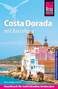 Abbildung von: Reise Know-How Reiseführer Costa Dorada (Daurada) mit Barcelona - Reise Know-How Verlag Peter Rump GmbH