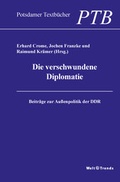 Cover: Die verschwundene Diplomatie - WeltTrends