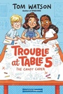 Cover: Trouble at Table 5 #1: The Candy Caper - HarperCollins