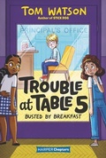 Cover: Trouble at Table 5 #2: Busted by Breakfast - HarperCollins