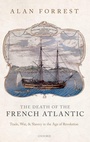 Cover: The Death of the French Atlantic - Oxford University Press