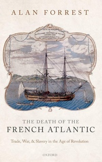 Enlarge image Cover: The Death of the French Atlantic - Oxford University Press