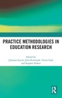 Cover: Practice Methodologies in Education Research - Routledge