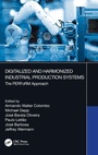 Cover: Digitalized and Harmonized Industrial Production Systems - CRC Press