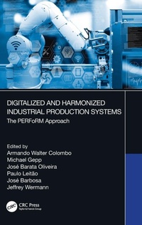 Enlarge image Cover: Digitalized and Harmonized Industrial Production Systems - CRC Press