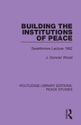 Cover: Building the Institutions of Peace - Routledge
