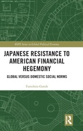 Cover: Japanese Resistance to American Financial Hegemony - Routledge