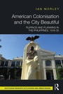 Cover: American Colonisation and the City Beautiful - Routledge