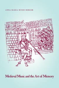 Enlarge image Cover: Medieval Music and the Art of Memory - University of California Press