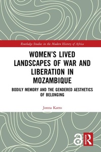 Abbildung von: Women's Lived Landscapes of War and Liberation in Mozambique - Routledge