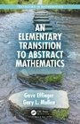 Cover: An Elementary Transition to Abstract Mathematics - CRC Press