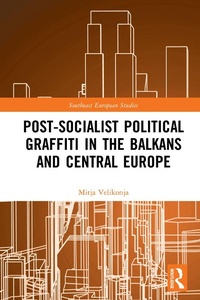Abbildung von: Post-Socialist Political Graffiti in the Balkans and Central Europe - Routledge