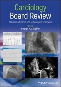 Enlarge image Cover: Cardiology Board Review - ECG, Hemodynamic and Angiographic Unknowns - Wiley