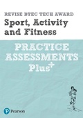 Cover: Pearson REVISE BTEC Tech Award Sport, Activity and Fitness Practice Plus - for 2025 and 2026 exams - Pearson Education Limited