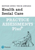Cover: Pearson REVISE BTEC Tech Award Health and Social Care Practice exams and Plus - pre-2022 edition - Pearson Education Limited