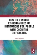 Cover: How to Conduct Ethnographies of Institutions for People with Cognitive Difficulties - Routledge
