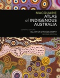 Cover: Macquarie Atlas of Indigenous Australia: Second Edition - MacQuarie Library Pty.Ltd