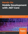 Cover: Hands-On Mobile Development with .NET Core - Packt Publishing