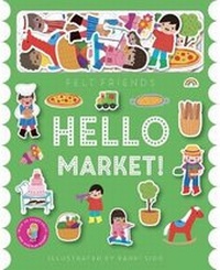Enlarge image Cover: Felt Friends - Hello Market! - Really Decent Books
