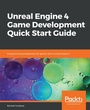Cover: Unreal Engine 4 Game Development Quick Start Guide - Packt Publishing