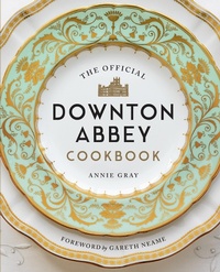 Abbildung von: The Official Downton Abbey Cookbook - White Lion Publishing