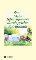 Cover: Mehr Lebensqualit&auml;t durch gelebte Spiritualit&auml;t - tredition
