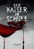Cover: Der Kaiser im Schnee - Alea Libris