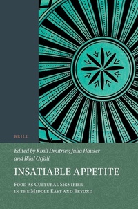 Abbildung von: Insatiable Appetite: Food as Cultural Signifier in the Middle East and Beyond - Brill