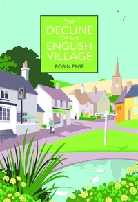 Enlarge image Cover: The Decline of an English Village - Quiller Publishing Ltd