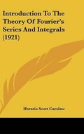 Cover: Introduction To The Theory Of Fourier's Series And Integrals (1921) - Kessinger Publishing