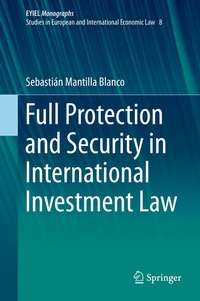 Abbildung von: Full Protection and Security in International Investment Law - Springer