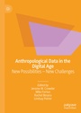 Cover: Anthropological Data in the Digital Age - Palgrave Macmillan