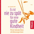 Cover: Es ist nie zu sp&auml;t f&uuml;r eine gute Kindheit (H&ouml;rbuch) - Enke