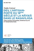 Cover: Dev, l'artisan-po&egrave;te du 18&egrave;me si&egrave;cle et la &laquo; nayika &raquo; dans le &laquo; Rasavilasa &raquo; - De Gruyter