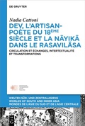 Cover: Dev, l'artisan-po&egrave;te du 18&egrave;me si&egrave;cle et la &laquo; nayika &raquo; dans le &laquo; Rasavilasa &raquo; - De Gruyter
