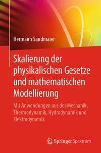 Abbildung von: Skalierung der physikalischen Gesetze und mathematischen Modellierung - Springer Spektrum