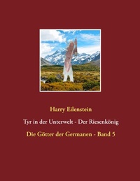 Abbildung von: Tyr in der Unterwelt - Der Riesenkönig I - BoD - Books on Demand