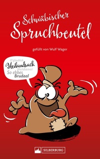 Abbildung von: Schwäbischer Spruchbeutel. Gefüllt von Wulf Wager - Silberburg