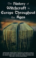 Cover: The History of Witchcraft in Europe Throughout the Ages - e-artnow
