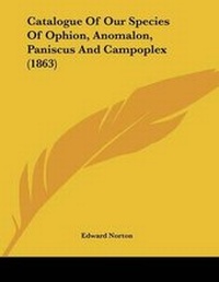 Abbildung von: Catalogue Of Our Species Of Ophion, Anomalon, Paniscus And Campoplex (1863) - Kessinger Publishing
