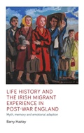 Cover: Life History and the Irish Migrant Experience in Post-War England - Manchester University Press