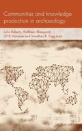 Cover: Communities and Knowledge Production in Archaeology - Manchester University Press