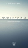 Cover: Perfect in Weakness - Wipf & Stock Publishers