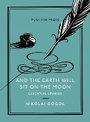 Cover: And the Earth Will Sit on the Moon - Pushkin Press