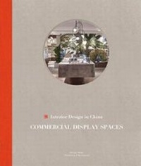 Abbildung von: Commercial Display Spaces - Interior Design in China - Design Media Publishing (UK) Limited
