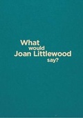 Cover: What Would Joan Littlewood Say? - Calouste Gulbenkian Foundation