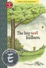 Cover: The Big Wet Balloon - Toon Books